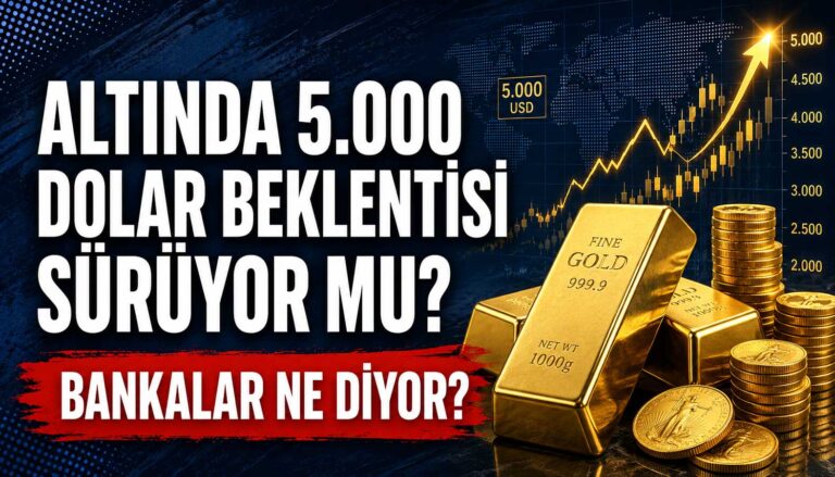 altında 5000 dolar beklentisi sürüyor mu, bankalar ne diyor