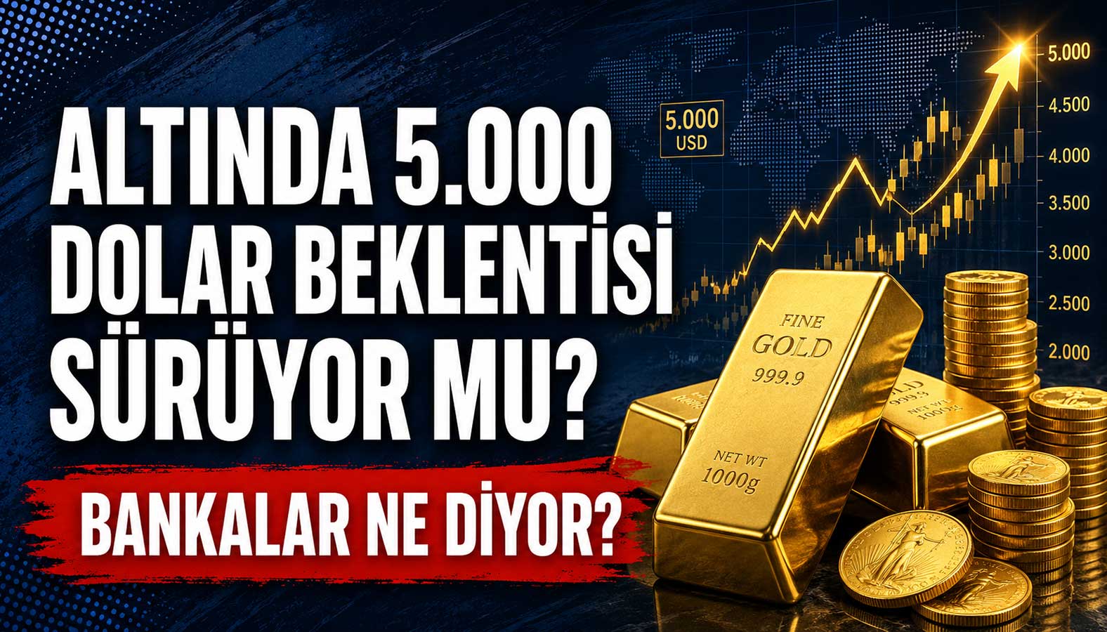altında 5000 dolar beklentisi sürüyor mu, bankalar ne diyor