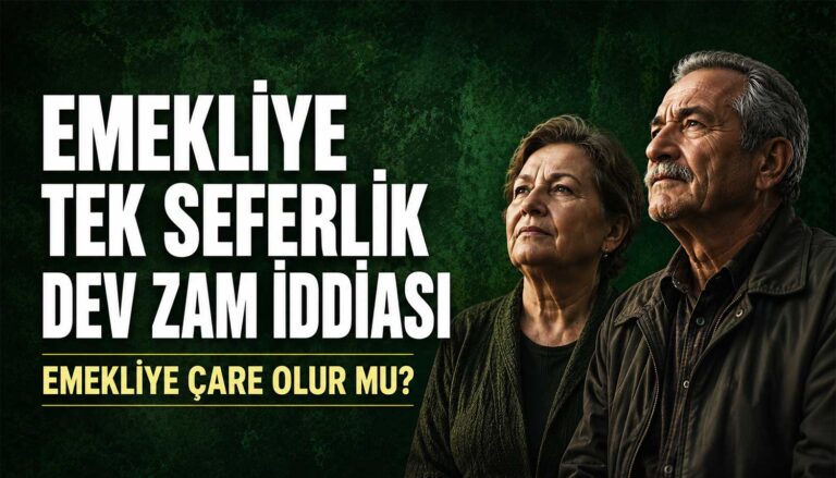 Ankara kulislerinde emekliye tek seferlik dev zam yapma ihtimali konuşuluyor