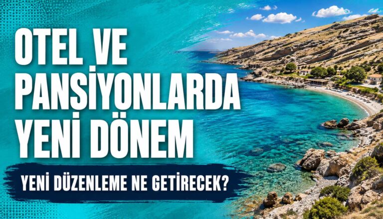 otel ve pansiyonlarla ilgili yeni bir düzenleme yürürlüğe girmiştir
