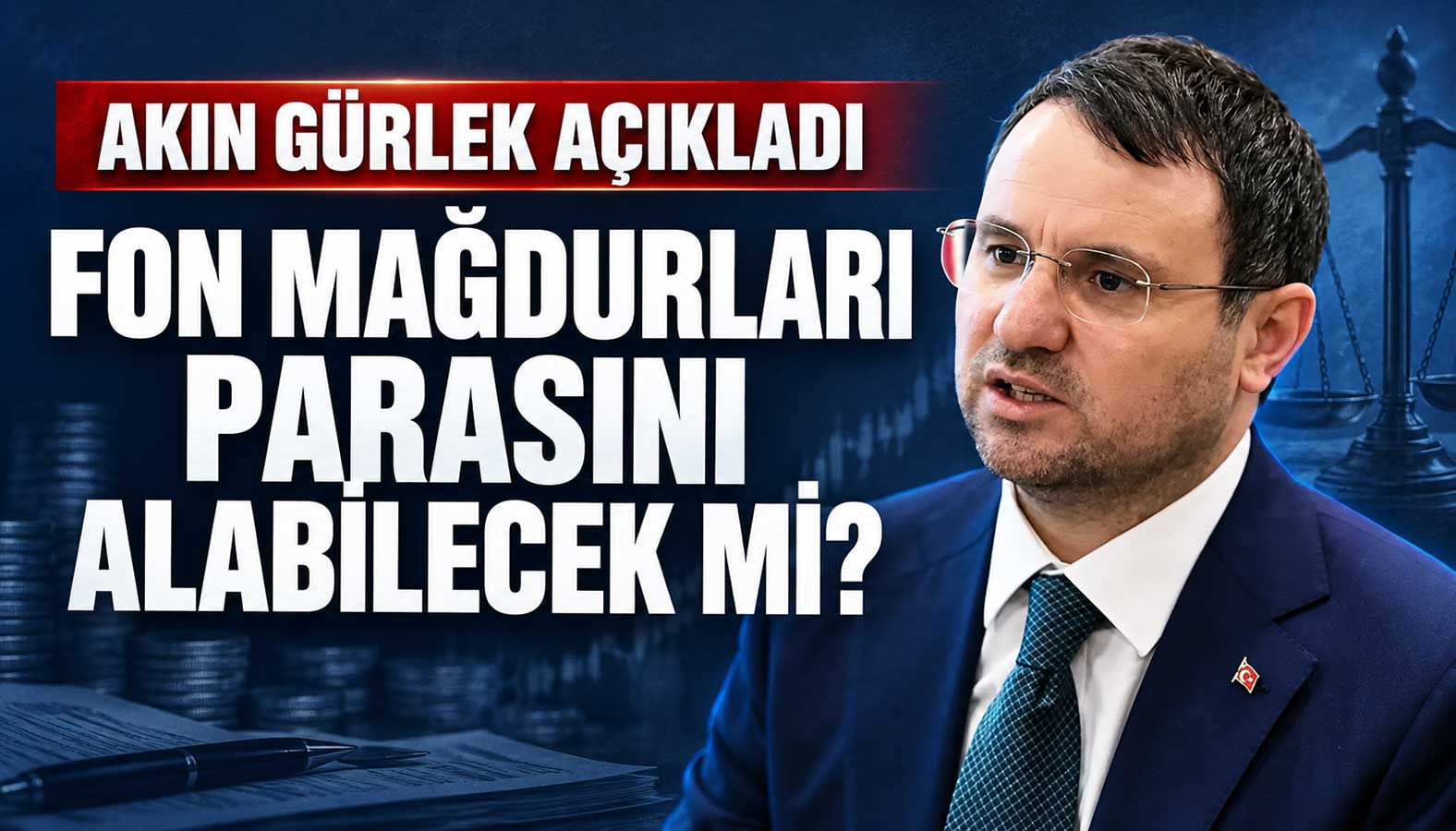 Adalet Bakanı Akın Gürlek, fon mağdurlarının paralarını alabileceğini açıkladı.