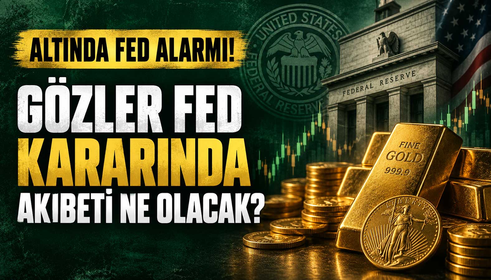 altında gözler fed'in kararına kitlendi
