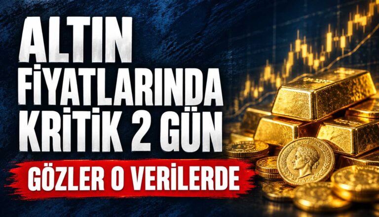 altın fiyatlarında önümüzdeki 2 gün kritik olacak