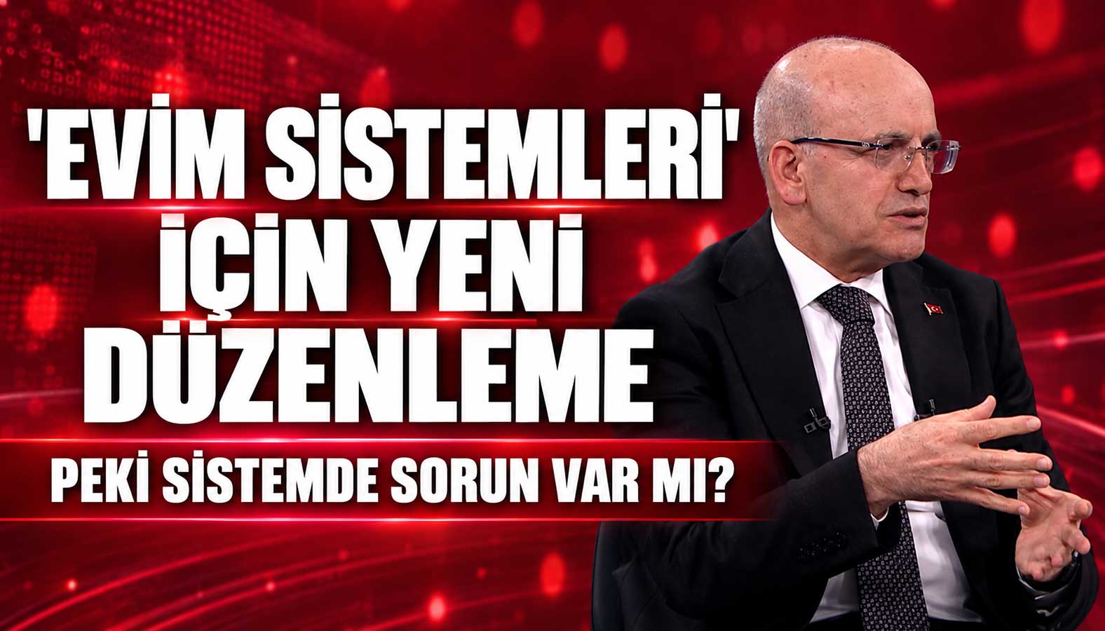 Bakan Şimşek 'evim sistemleri' hakkında açıklamalar yaptı.