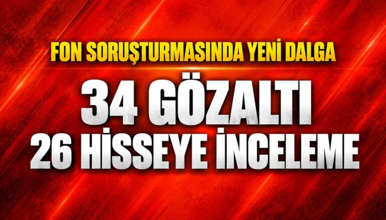 Fon soruşturmasında yeni dalga