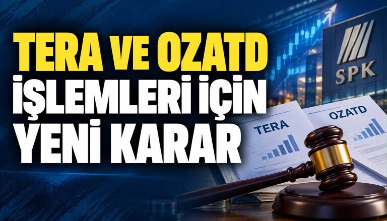 SPK'dan Tera ve OZATD işlemleri için yeni karar