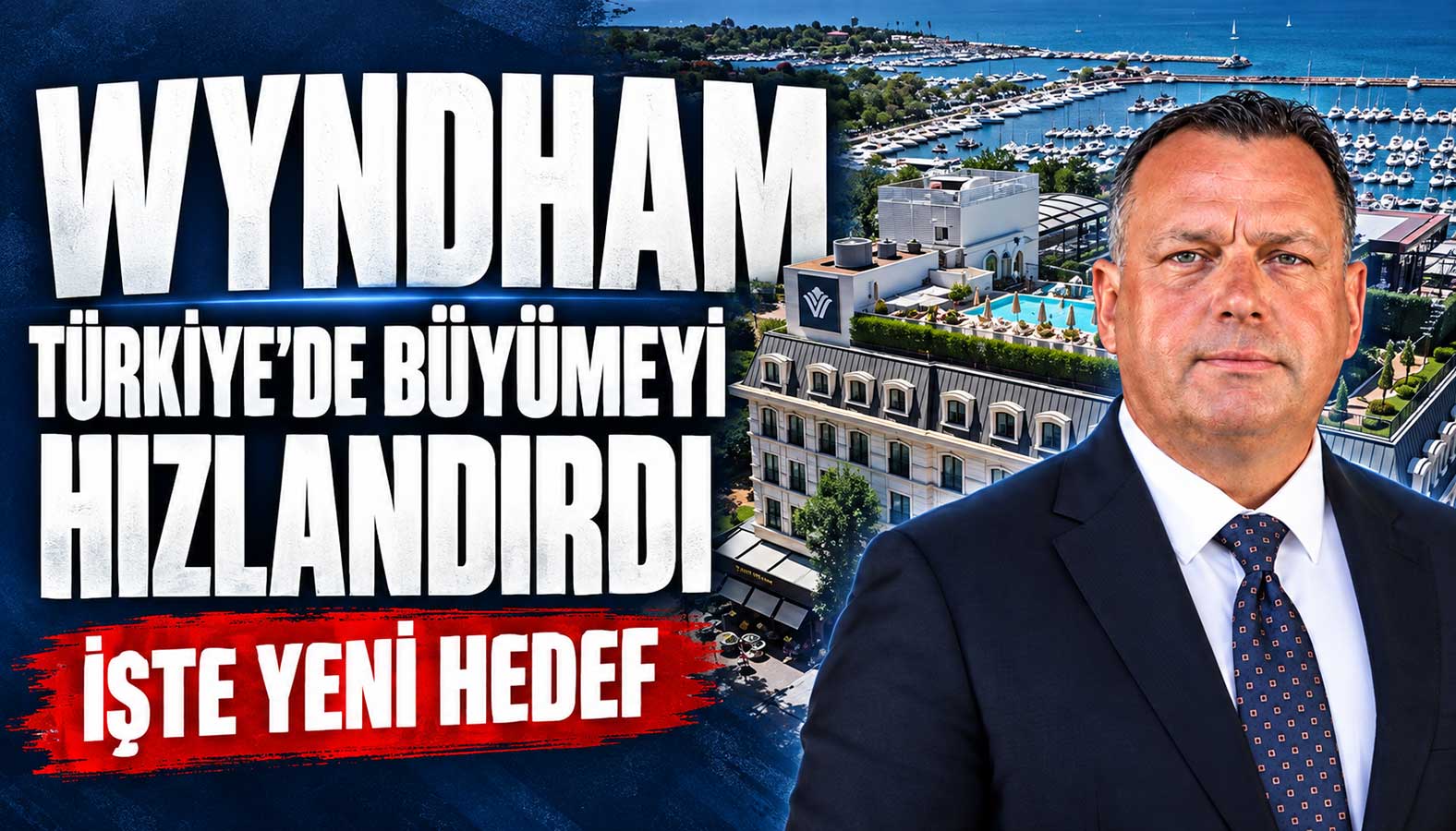 Wyndham, Türkiye'deki yeni hedeflerini açıkladı