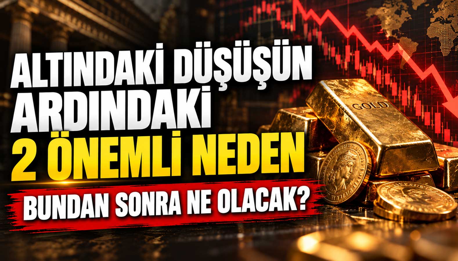 Altındaki düşüşün ardındaki 2 önemli neden: Bundan sonra ne olacak?