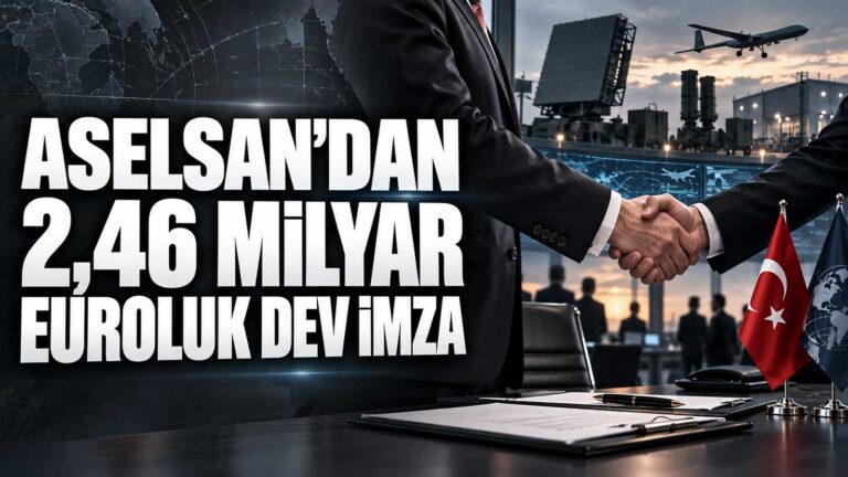 Aselsan'dan 2,46 milyar euroluk dev imza