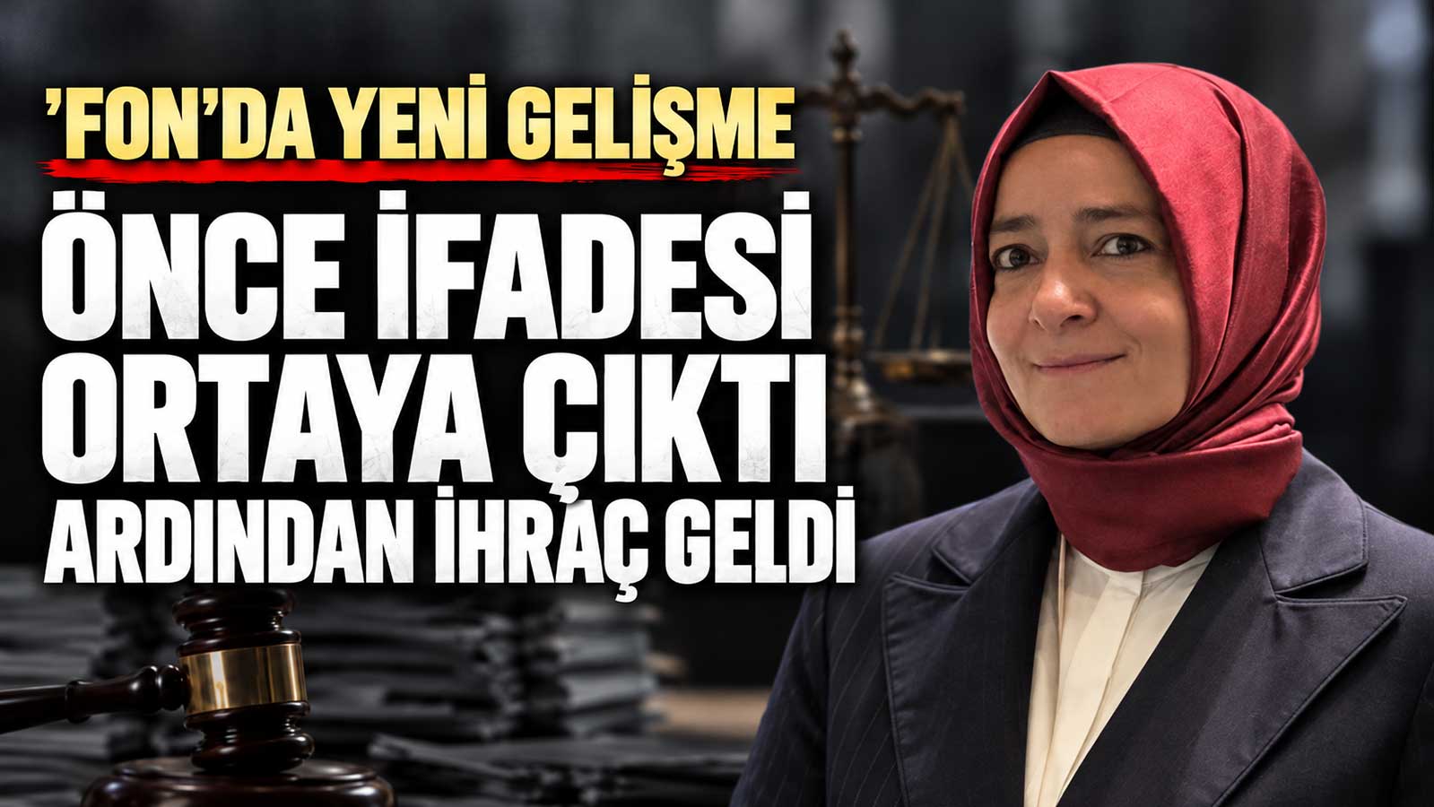 Fatma Betül Sayan Kaya'nın önce ifadesi ortaya çıktı. Ardından ihraç kararı geldi.