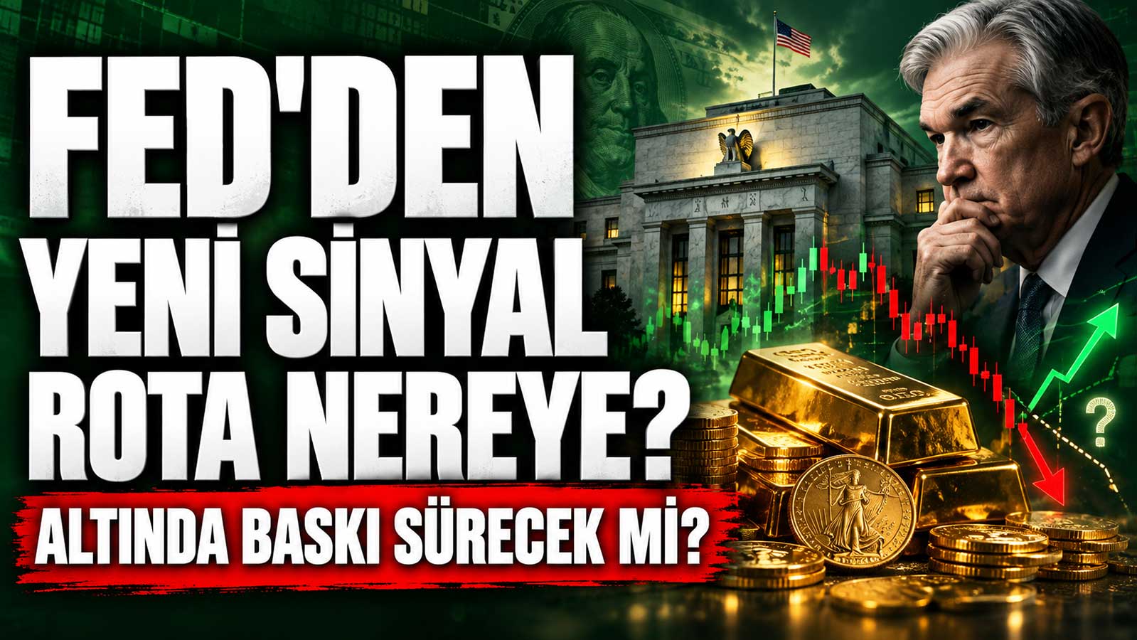 Fed'den yeni sinyal: Rota nereye?