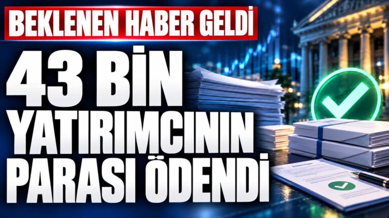 43 bin yatırımcının parası ödendi