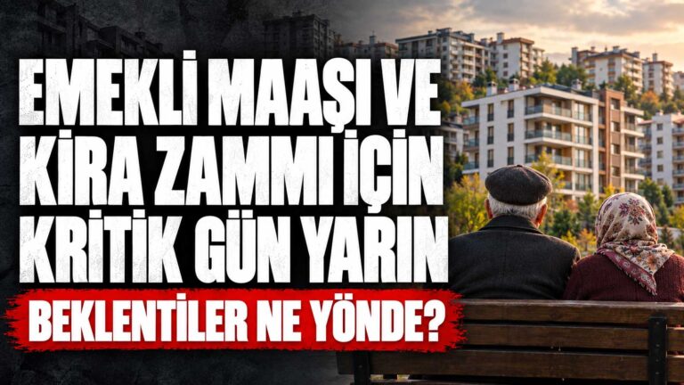 Kira zammı ve emekli maaşı için kritik gün yarın