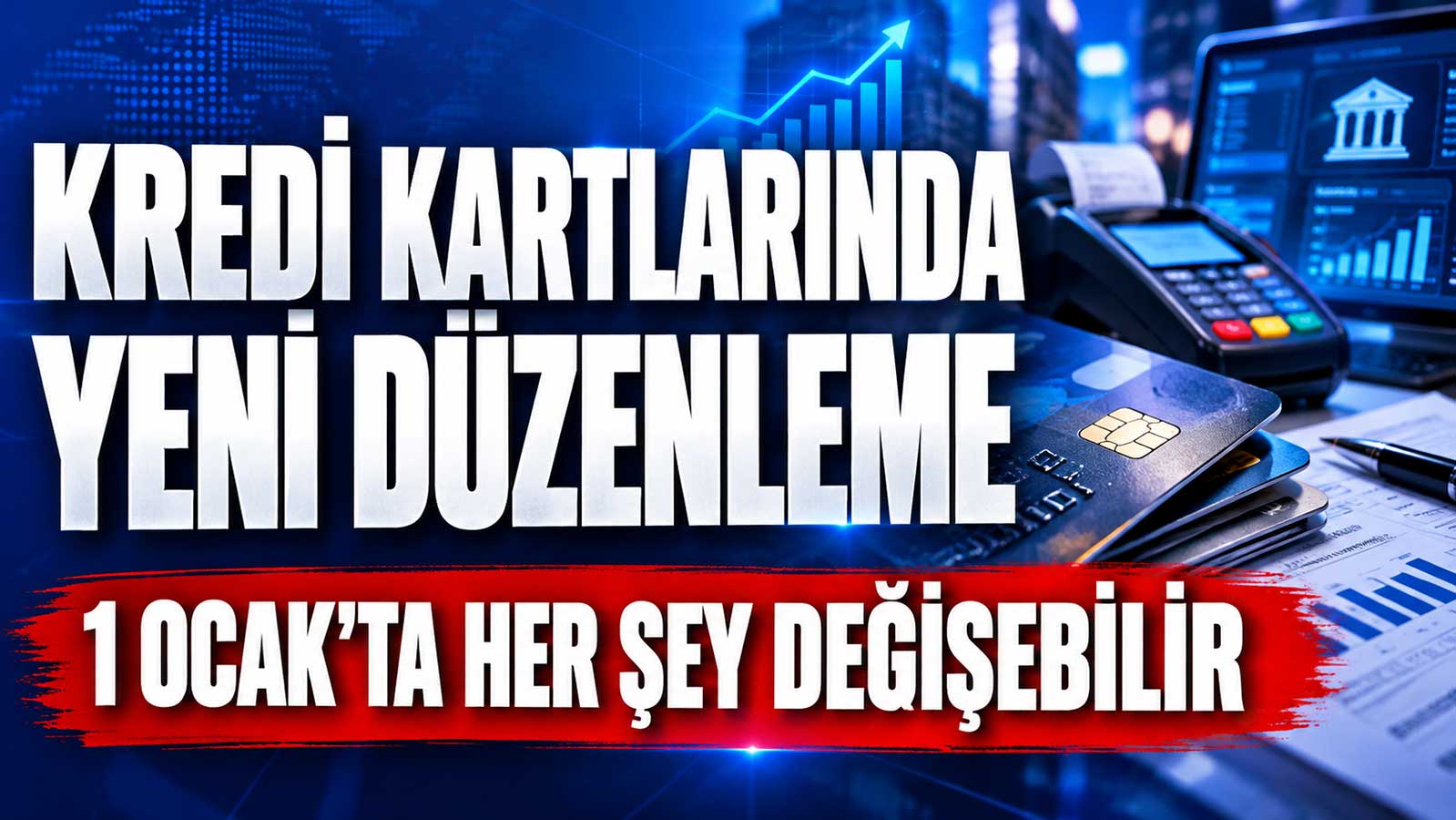 Kredi kartlarında yeni düzenleme: 1 Ocak'ta her şey değişebilir