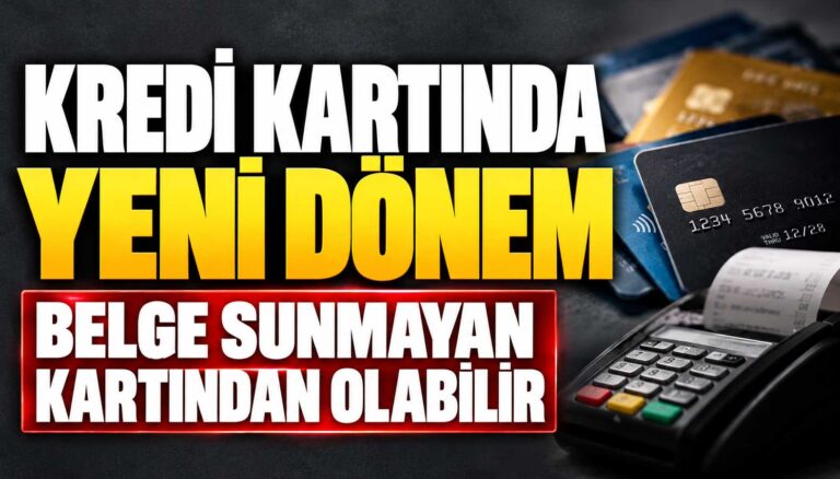 Kredi kartında yeni dönem: Belge sunmayanın kartı iptal edilebilir