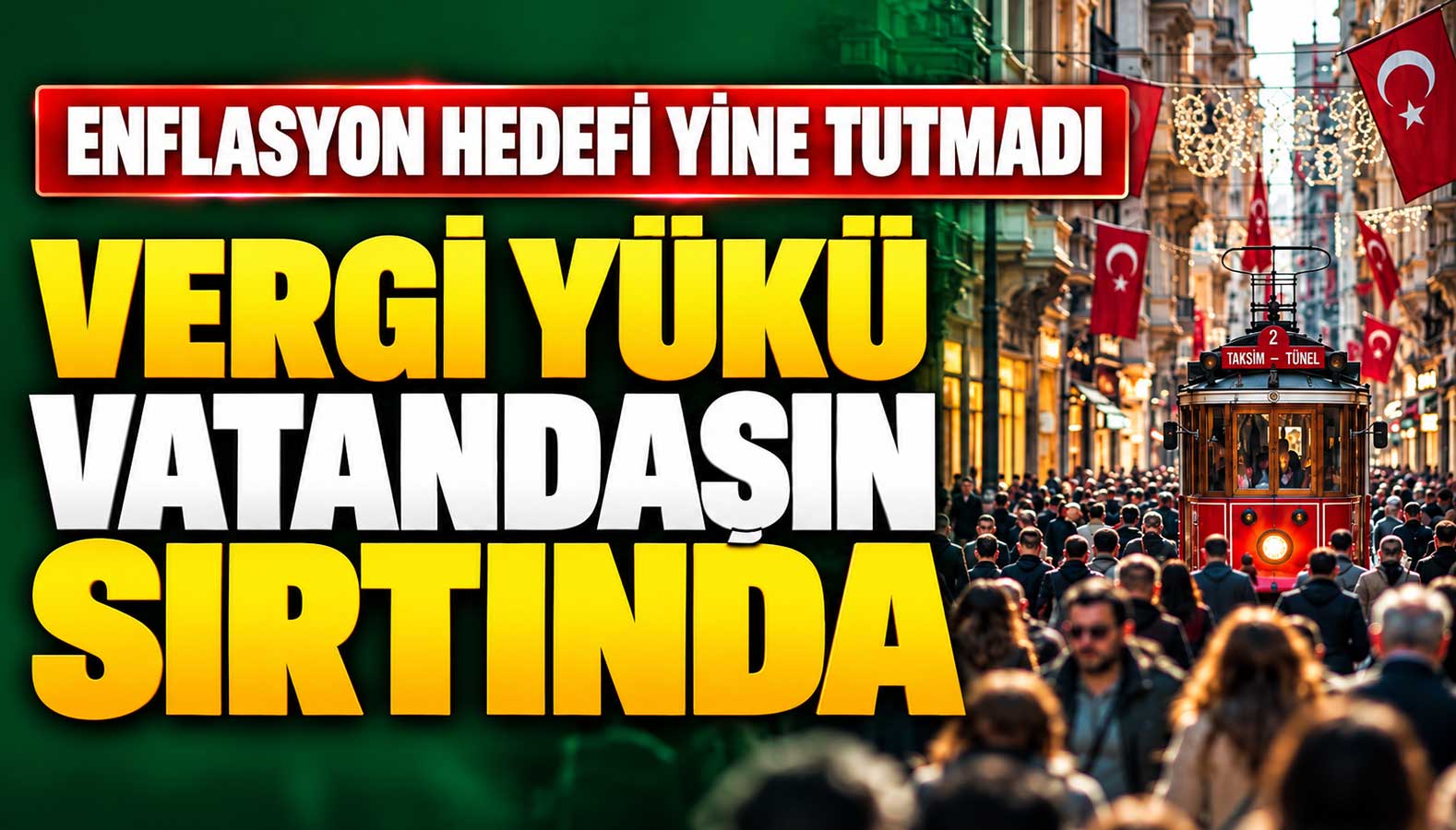 Vergi yükü yine vatandaşın sırtında