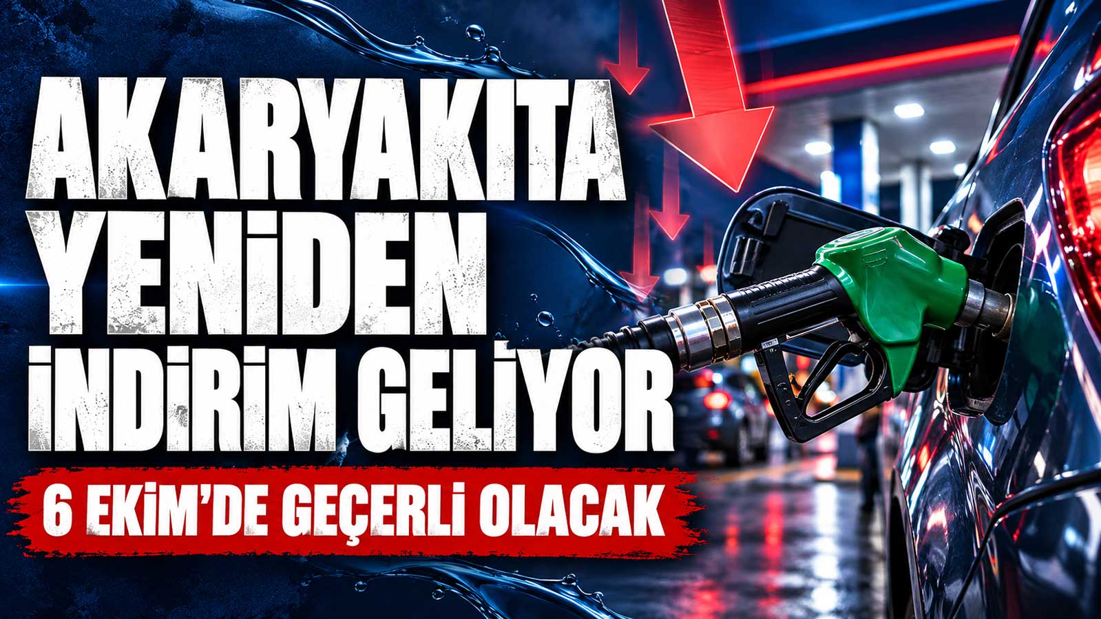Akaryakıta yeniden indirim geliyor: 6 Ekim'de geçerli olacak